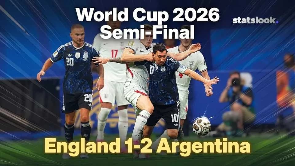 Argentina Beat England 2-1 to Reach the Final: Full World Cup Semi-Final Analysis