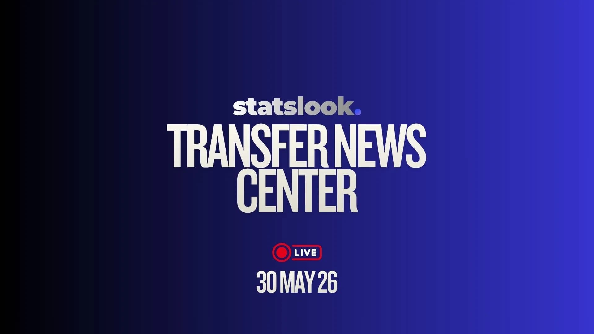 Canlı Transfer Merkezi: 30 Mayıs 2026 Transfer Haberleri ve Son Gelişmeler
